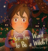 So You Want to Be a Witch? B0B5R67FHP Book Cover