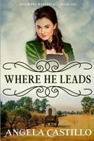 Where He Leads 1953419194 Book Cover
