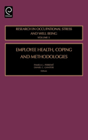 Employee Health, Coping and Methodologies, Volume 5 (Research in Occupational Stress and Well Being) 0762312890 Book Cover