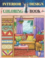 Interior Design Coloring Book: Unleash Your Creativity: An Interior Design Adventure in Color B0BV1XSXYZ Book Cover