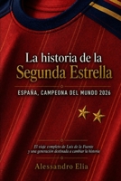 La historia de la Segunda Estrella: España, campeona del mundo 2026 (Spanish Edition) B0HBLLT5GZ Book Cover