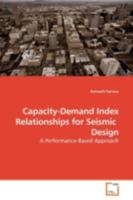 Capacity-Demand Index Relationships for Seismic Design: A Performance-Based Approach 3639180259 Book Cover
