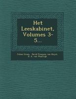 Het Leeskabinet, Volumes 3-5... 1249623464 Book Cover