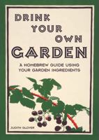 Drink Your Own Garden 1849940622 Book Cover