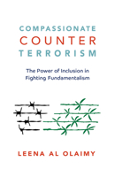 Compassionate Counterterrorism: The Power of Inclusion in Fighting Fundamentalism 1523098570 Book Cover