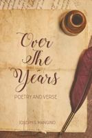 Over the Years: Poetry and Verse 1621379205 Book Cover