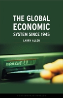 The Global Economic System since 1945 (RB-Contemporary Worlds) 186189242X Book Cover