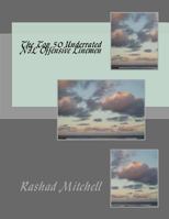 The Top 50 Underrated NFL Offensive Linemen 1519131259 Book Cover