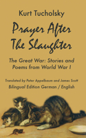 Prayer After the Slaughter: The Great War: Poems and Stories from World War I 3960260202 Book Cover