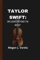 Taylor Swift: Influence Beyond the Music" B0CF4LKYGZ Book Cover