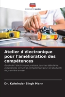 Atelier d'électronique pour l'amélioration des compétences (French Edition) 6209837662 Book Cover