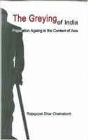 The Greying of India: Population Ageing in the Context of Asia 0761998020 Book Cover