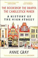 The Bookshop, the Draper, the Candlestick Maker: A History of the High Street 1800812256 Book Cover