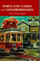 Portland Names and Neighborhoods: Their Historic Origins 083230347X Book Cover