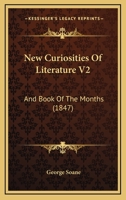 New Curiosities Of Literature V2: And Book Of The Months 1164684108 Book Cover