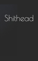 Shithead B0FLS2T6ZB Book Cover