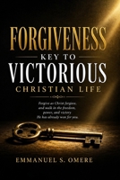 Forgiveness, Key To Victorious Christian Life B0H1539WTS Book Cover
