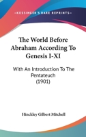 The World Before Abraham According to Genesis I.-XI 1021462268 Book Cover