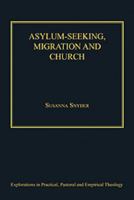 Asylum-Seeking, Migration and Church 1409422992 Book Cover