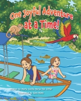 One Joyful Adventure at a Time! 1998816796 Book Cover