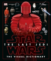 Star Wars: The Last Jedi - The Visual Dictionary 0241281091 Book Cover