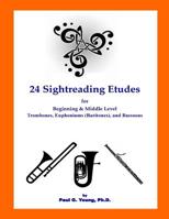 24 Sightreading Etudes: for Beginning and Middle Level Trombones, Euphoniums (Bar 1717580319 Book Cover