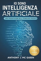 Io sono intelligenza artificiale: Libro presentazione della tecnologia pensante (Italian Edition) B0DKK2VZ5K Book Cover