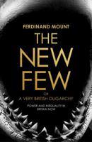The New Few: Or a Very British Oligarchy 1847399355 Book Cover