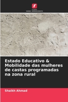 Estado Educativo & Mobilidade das mulheres de castas programadas na zona rural 620575228X Book Cover