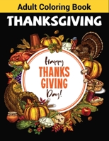 Adult Coloring Book Thanksgiving: Thanksgiving Holiday Adults Coloring Pages Featuring Thanksgiving and Fall Designs to Color B08LN5KTF2 Book Cover