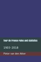 Tour de France rules and statistics: 1903-2018 1793980802 Book Cover