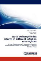Stock exchange index returns in different inflation rate regimes: A tree – based approach to examine the stock exchange index returns for the panel of 12 New EU Member States 3848483157 Book Cover