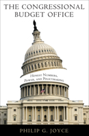 The Congressional Budget Office: Honest Numbers, Power, and Policymaking 1589017579 Book Cover