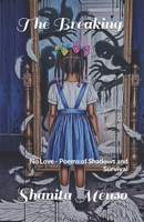 The Breaking: No Love - Poems of Shadows and Survival (Unbroken: A Three-Part Becoming) B0GCVZTC1N Book Cover