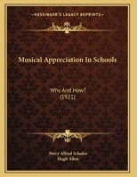 Musical Appreciation In Schools: Why And How? 1241630712 Book Cover