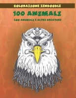Colorazione Zendoodle - Zoo Animali e altre creature - 100 Animali B08P5T78WN Book Cover