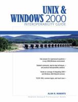 UNIX and Windows 2000 Interoperability Guide 013026332X Book Cover