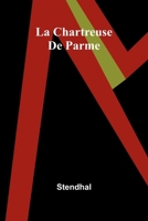 La Chartreuse De Parme (French Edition) 936638563X Book Cover