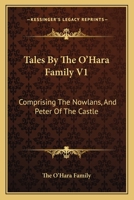 Tales By The O'Hara Family V1: Comprising The Nowlans, And Peter Of The Castle 1163616915 Book Cover