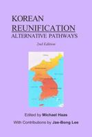 Korean Reunification: Alternative Pathways 1478180587 Book Cover