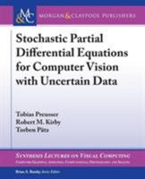 Stochastic Partial Differential Equations for Computer Vision with Uncertain Data 3031014669 Book Cover