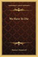 We Have To Die 1432530852 Book Cover