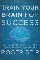 Train Your Brain for Success: Read Smarter, Remember More, and Break Your Own Records 1118330552 Book Cover