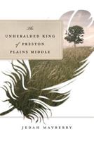 The Unheralded King of Preston Plains Middle 1938416139 Book Cover