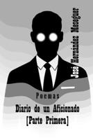 DIARIO DE UN AFICIONADO [PARTE PRIMERA] B09JJHRV8P Book Cover