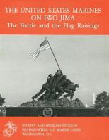 The United States Marines on Iwo Jima: The Battle and the Flag Raising 1499779437 Book Cover