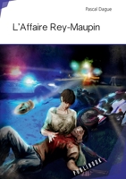 L'Affaire Rey-Maupin (French Edition) 234216646X Book Cover