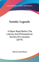 Semitic Legends: A Paper Read Before the Literary and Philosophical Society OA Paper Read Before the Literary and Philosophical Society of Liverpool (1874) F Liverpool (1874) 1104464853 Book Cover