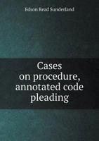 Cases on Procedure, Annotated Code Pleading 5518575319 Book Cover