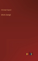 Ulrich Zwingli 3368024701 Book Cover